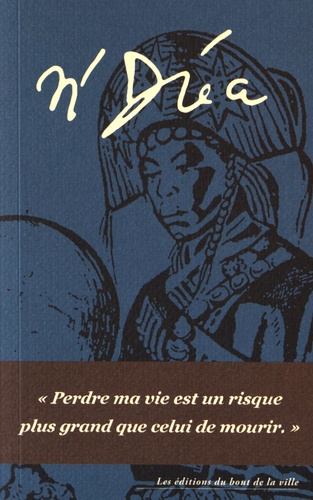  N'Dréa - Perdre ma vie est un risque plus grand que celui de mourir.