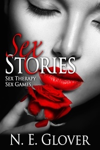  N. E. Glover - Sex Stories: Sex Therapy &amp; Sex Games 2 in 1.