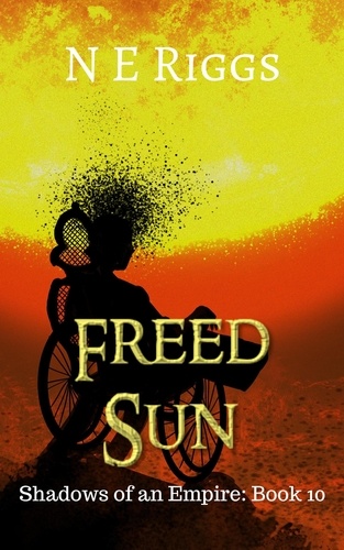  N E Riggs - Freed Sun - Shadows of an Empire, #10.