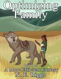  N E Riggs - Optimizing Family - A More Efficient Fantasy, #5.