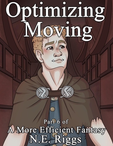  N E Riggs - Optimizing Moving - A More Efficient Fantasy, #6.