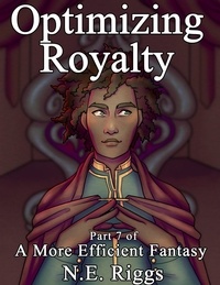  N E Riggs - Optimizing Royalty - A More Efficient Fantasy, #7.