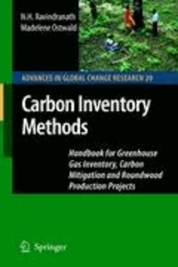N. H. Ravindranath et Madelene Ostwald - Carbon Inventory Methods - Handbook for Greenhouse Gas Inventory, Carbon Mitigation and Roundwood Production Projects.