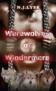  N.J. Lysk - Werewolves of Windermere (The complete trilogy).