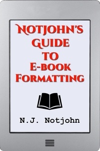  N. J. Notjohn - Notjohn's Guide to E-book Formatting.