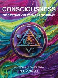  N.J. Powell - Consciousness - The Power of Vibration and Frequency.
