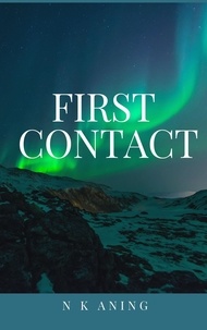  N.K. Aning - First Contact - Short Stories, #5.