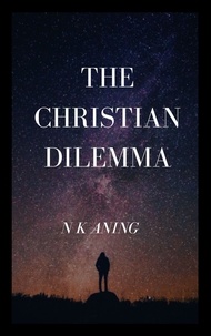  N.K. Aning - The Christian Dilemma - The Dilemma Series, #2.