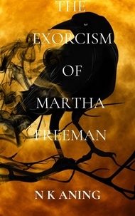  N.K. Aning - The Exorcism of Martha Freeman - Short Stories.