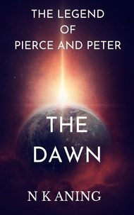  N.K. Aning - The legend of Pierce and Peter :The Dawn - Imaginaterium, #3.