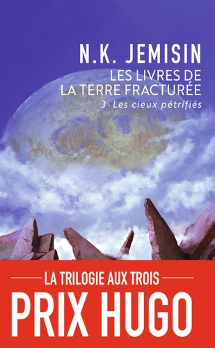 Les livres de la terre fracturée Tome 3 Les cieux pétrifiés