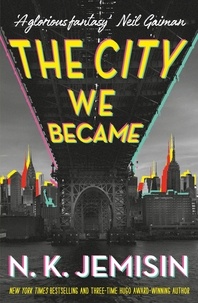 N.k. Jemisin - The City We Became (The Great Cities Trilogy).