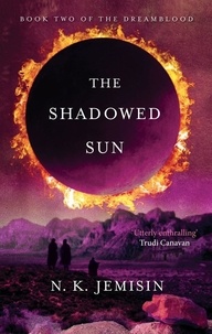 N. K. Jemisin - The Shadowed Sun - Dreamblood: Book 2.