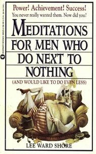 N. K. Peske et B.J. Pennacchini - Meditations for Men Who Do Next to Nothing (and Would Like to Do Even Less).