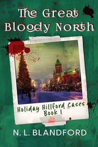  N. L. Blandford - The Great Bloody North - Holiday Hillford Cases, #1.
