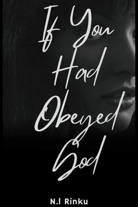 If You Had Obeyed God