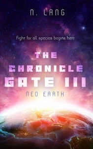  N. Lang - The Chronicle Gate Neo Earth - The Chronicle Gate saga, #3.