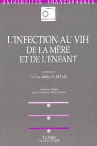 N. Lapointe et Pierre M'Pelé - L'infection au VIH de la mère et de l'enfant.