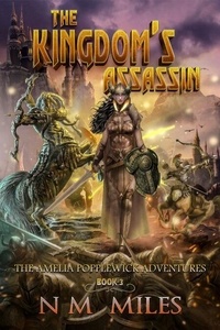 Téléchargement gratuit pour les livres The Kingdom's Assassin - The Amelia Popplewick Adventures, #3 par N M MILES in French PDB PDF 9798227165725