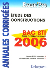 N Peyret et A Chabert - Etude des constructions Bac STI Génie électrotechnique 2006 - Annales corrigées.
