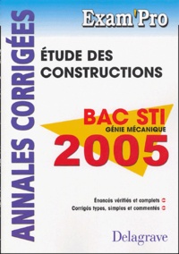 N Peyret et A Chabert - Etude des constructions Bac STI, Génie mécanique - Annales corrigées.