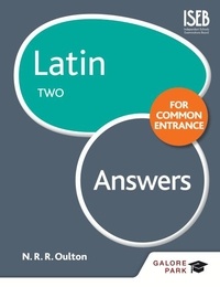 N. R. R. Oulton - Latin for Common Entrance Two Answers.