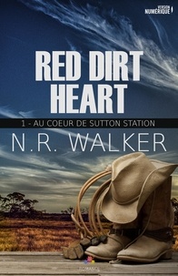 N-R Walker - Red Dirt Heart Tome 1 : Au coeur de Sutton Station.