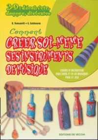 Comment créer soi-même ses instruments de musique