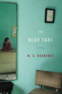 N. S. Köenings - The Blue Taxi - A Novel.