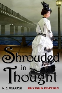  N. S. Wikarski - Shrouded in Thought - Gilded Age Chicago Mysteries, #2.