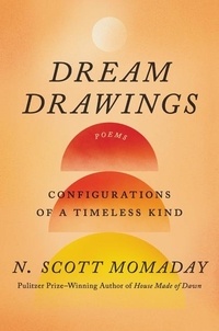 N. Scott Momaday - Dream Drawings - Configurations of a Timeless Kind.