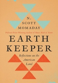N. Scott Momaday - Earth Keeper - Reflections on the American Land.