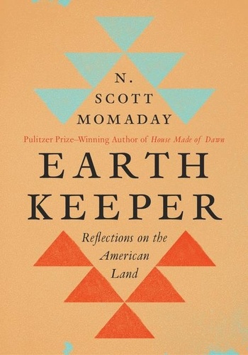 N. Scott Momaday - Earth Keeper - Reflections on the American Land.