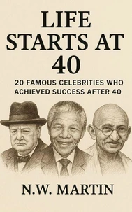Life Starts at 40: 20 Famous Celebrities Who Achieved Success After 40