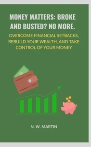Money Matters: Broke and Busted? No More