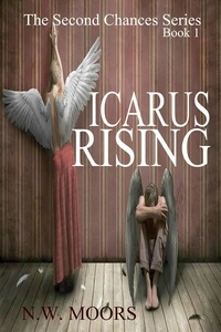  N.W. Moors - Icarus Rising - The Second Chances Series, #1.