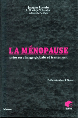 N Watts et J Lorrain - La Menopause. Prise En Charge Globale Et Traitement.