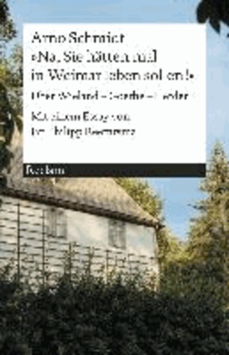 »Na, Sie hätten mal in Weimar leben sollen!« - Über Wieland - Goethe - Herder.