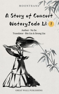  Na Su - A Story of Consort WateryJade Li 1 - A Story of Consort WateryJade Li, #1.