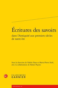 Ecritures des savoirs dans l'Antiquité aux premiers siècles de notre ère