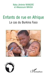 Naba Jérémie Wangre - Enfants de rue en Afrique - Le cas du Burkina Faso.