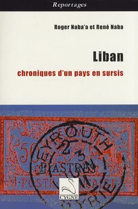 Liban : chroniques d'un pays en sursis
