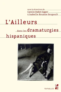 LAilleurs dans les dramaturgies hispaniques
