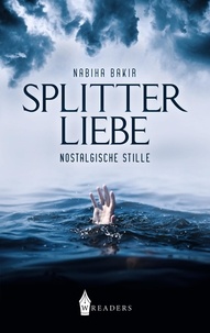 Nabiha Bakir - Splitterliebe - Nostalgische Stille.