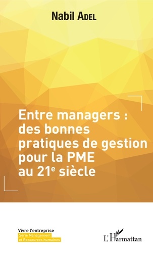 Entre managers : des bonnes pratiques de gestion pour la PME au 21e siècle