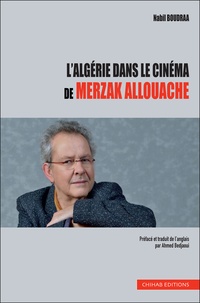Nabil Boudraa - L'Algérie dans le cinéma de Merzak Allouache.