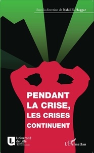 Nabil El-Haggar - Pendant la crise, les crises continuent.