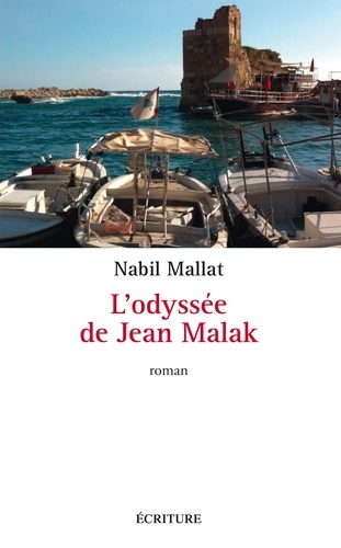 Nabil Mallat - L'Odyssée de Jean Malak.