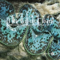 Nabila Gaertner-Mazouni et Jean-Claude Gaertner - The Giant Clam - A priceless emblem of the Pacific - A priceless emblem of the pacific.