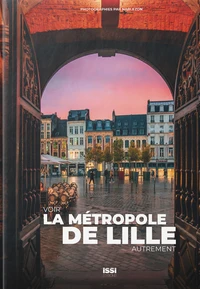 Voir la métropole de Lille autrement